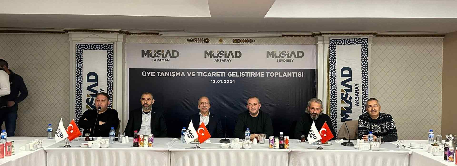 MÜSİAD KARAMAN ŞUBESİ AKSARAY'DA